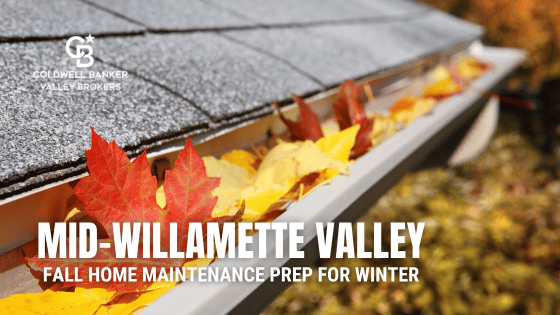 Fall Home Maintenance to Prepare for Winter in the Mid-Willamette Valley | Valley Brokers