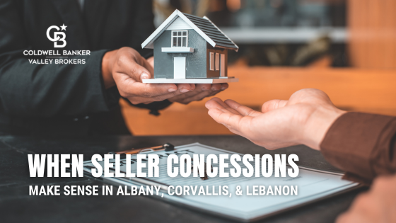 When Seller Concessions Make Sense in Albany, Corvallis, and Lebanon | Valley Brokers